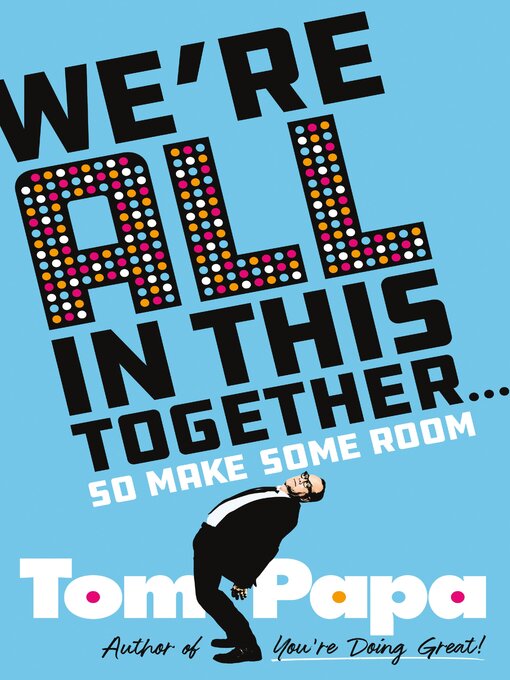 Title details for We're All in This Together . . . by Tom Papa - Wait list